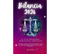 Il Tuo Oroscopo Personale Completo Bilancia 2026: Previsione astrologica mensile Previsione Letture di ogni zodiaco Astrologia Segni stellari del ... spiritualità. (Risveglio Celeste 2026)