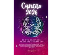 Il Tuo Oroscopo Personale Completo Cancro 2026: Previsione Astrologica Mensile Previsione Letture Di Ogni Zodiaco Astrologia Segni Stellari Del Sole: ... Denaro, Finanze, (Risveglio Celeste 2026)