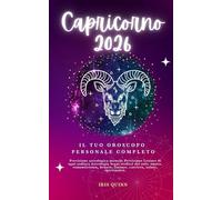 Il Tuo Oroscopo Personale Completo Capricorno 2026: Previsione astrologica mensile Previsione Letture di ogni zodiaco Astrologia Segni stellari del ... spiritualità. (Risveglio Celeste 2026)