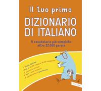 Il tuo primo dizionario di italiano (Dizionari altri)