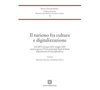 Il turismo fra cultura e digitalizzazione. Atti del Convegno (Siena, 6 maggio 2025) (Studi «Pietro Rossi»)