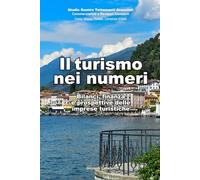 Il turismo nei numeri. Bilanci, finanza e prospettive delle imprese turistiche