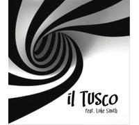 Il Tusco - Il Tusco Feat. Luke Smith