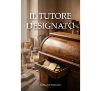 Il tutore designato: Una tutrice che non ha scelto, un ragazzo che non perdona: romanzo su famiglia, perdita e seconde possibilità