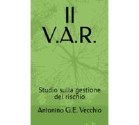 Il V.A.R.: Studio sulla gestione del rischio