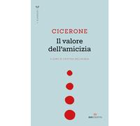 Il valore dell'amicizia. Testo latino a fronte