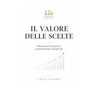 Il valore delle scelte: Educazione finanziaria e pianificazione consapevole