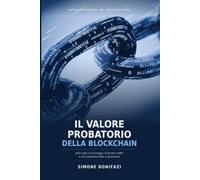 Il Valore Probatorio della Blockchain: nella lotta al riciclaggio di denaro (AML) e nel sequestro delle criptovalute