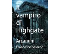 Il vampiro di Highgate: Arcanum