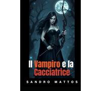 Il Vampiro e la Cacciatrice