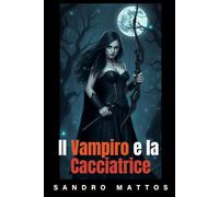 Il Vampiro e la Cacciatrice