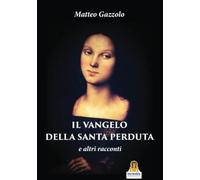 Il Vangelo della Santa Perduta e altri racconti