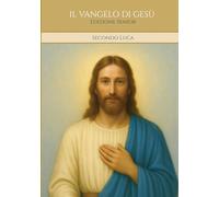 IL VANGELO DI GESÙ - Secondo Luca: Edizione Senior