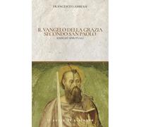 Il Vangelo di Grazia secondo San Paolo. Esercizi spirituali (Spirito & vita)