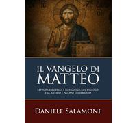 Il Vangelo di Matteo: Lettura esegetica e messianica nel dialogo tra Antico e Nuovo Testamento (Commentari)