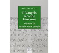 Il Vangelo secondo Giovanni. Elementi di introduzione e teologia (Biblica)