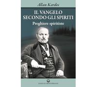 Il vangelo secondo gli spiriti (Vol. 2) (Esoterismo, medianità, parapsicologia)