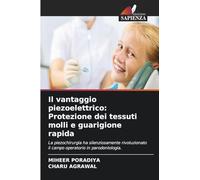 Il vantaggio piezoelettrico: Protezione dei tessuti molli e guarigione rapida