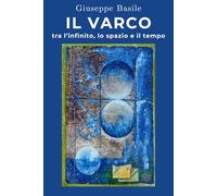 Il Varco tra l'infinito, lo spazio e il tempo