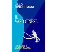 Il Vaso Cinese (Le Indagini di Saverio Rugero)