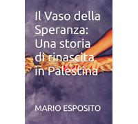 Il Vaso della Speranza: Una storia di rinascita in Palestina