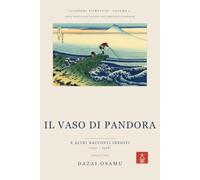 Il vaso di Pandora (Tradotto): E altri racconti inediti di Dazai Osamu (1941-1948)