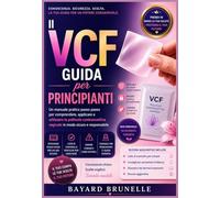 Il VCF Guida per principianti: Un manuale pratico passo passo per comprendere, applicare e utilizzare la pellicola contraccettiva vaginale in modo sicuro e responsabile