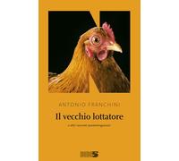 Il vecchio lottatore e altri racconti postemingueiani (La stagione)