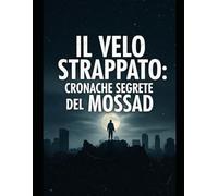 Il Velo Strappato: Cronache Segrete del Mossad