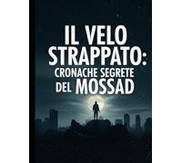 Il Velo Strappato: Cronache Segrete del Mossad