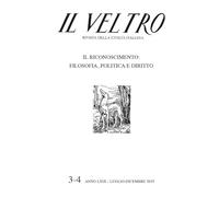 Il Veltro. Rivista della civiltà italiana. Il riconoscimento: filosofia, politica e diritto (2025) (Vol. 3-4)