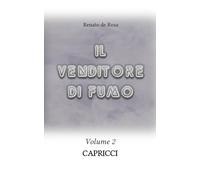 IL VENDITORE DI FUMO volume 2: Capricci