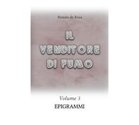 IL VENDITORE DI FUMO - Volume 3 - Epigrammi