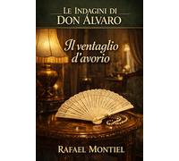 Il ventaglio d'avorio: Le indagini di Don Álvaro - Volume I