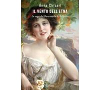 Il vento dell'Etna. La saga dei Baruneddu di Belpasso (Elefanti big)