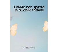 Il vento non spezza le ali della farfalla