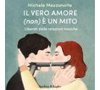 Il Vero Amore (non) È Un Mito (audiolibro)