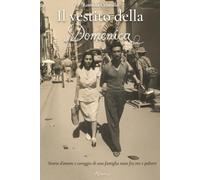 Il vestito della Domenica: Storia d'amore e coraggio di una famiglia nata fra oro e polvere