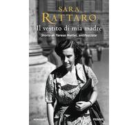 Il vestito di mia madre. Storia di Teresa Mattei, antifascista
