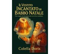 Il Vestito Incantato di Babbo Natale: Una magia che funziona solo con chi sa cambiare