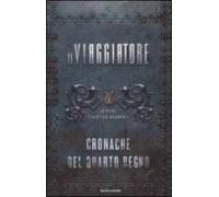 Il Viaggiatore. Cronache Del Quarto Regno