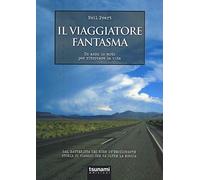 Il viaggiatore fantasma. Un anno in moto per ritrovare la vita (I monsoni)