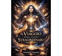 Il viaggio degli esseri straordinari