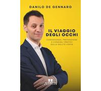 Il viaggio degli occhi: Conoscenza, prevenzione e consigli pratici sulla salute visiva