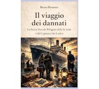 Il Viaggio dei Dannati: La storia vere dei rifugiati della St.Louis e del Capitano che li salvò