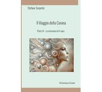 Il viaggio della Corona - Parte III: La memoria ed il caos: Vol. 3