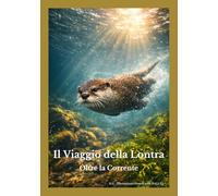 Il Viaggio della Lontra: Oltre la Corrente