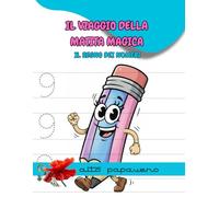 Il Viaggio della Matita Magica: Il Regno dei Numeri (Impara Giocando)