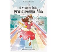 IL VIAGGIO DELLA PRINCIPESSA MIA: FIABA TEATRALE