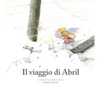 Il viaggio di Abril. Ediz. illustrata (Egalité)